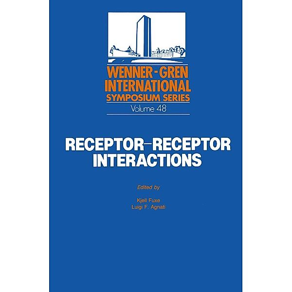 Receptor-Receptor Interactions: A New Intramembrane Integrative Mechanism / Wenner-Gren Symposium, KJELL FUXE, Luigi Agnati