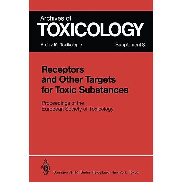 Receptors and Other Targets for Toxic Substances / Archives of Toxicology Bd.8