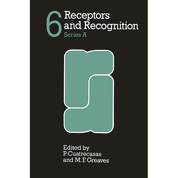 Receptors and Recognition, Pedro Cuatrecasas, Melvyn F. Greaves