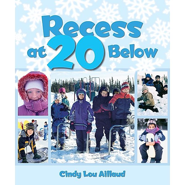 Recess at 20 Below / Alaska Northwest Books, Cindy Lou Aillaud