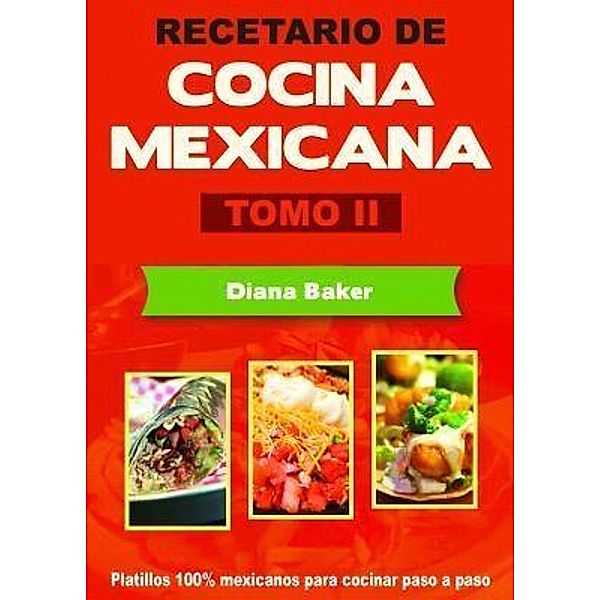 Recetario de Cocina Mexicana Tomo II / Editorial Imagen, Diana Baker