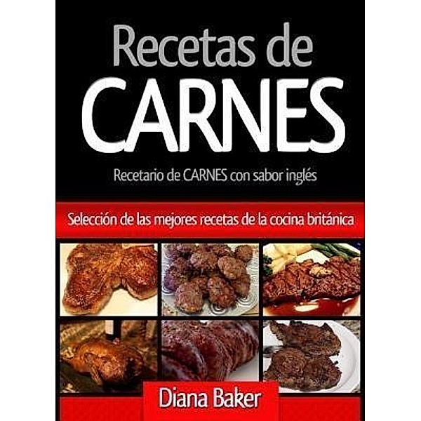 Recetas de Carnes / Recetas de la Cocina Británica Bd.1, Diana Baker