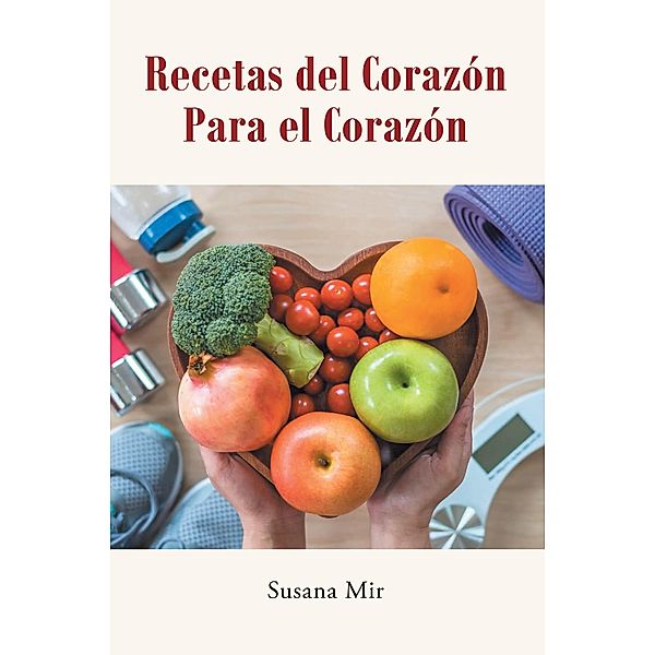 Recetas del Corazón Para el Corazón, Susana Mir