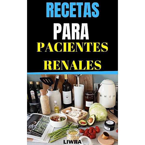 Recetas para pacientes renales, Liwra