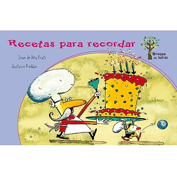 Recetas para recordar / Bosque de letras, Joan de Déu Prats, Gustavo Roldán