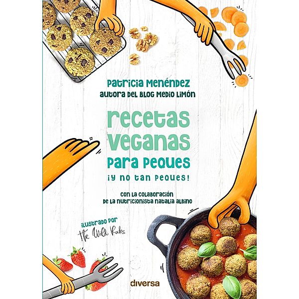 Recetas veganas para peques ¡y no tan peques! / Cocina natural, Patricia Menéndez