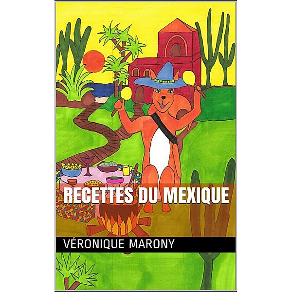 Recettes du Mexique, Véronique Marony