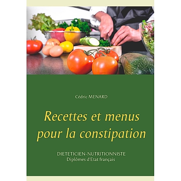 Recettes et menus pour la constipation, Cédric Menard