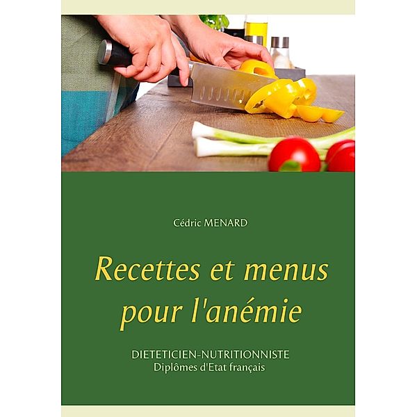 Recettes et menus pour l'anémie, Cedric Menard