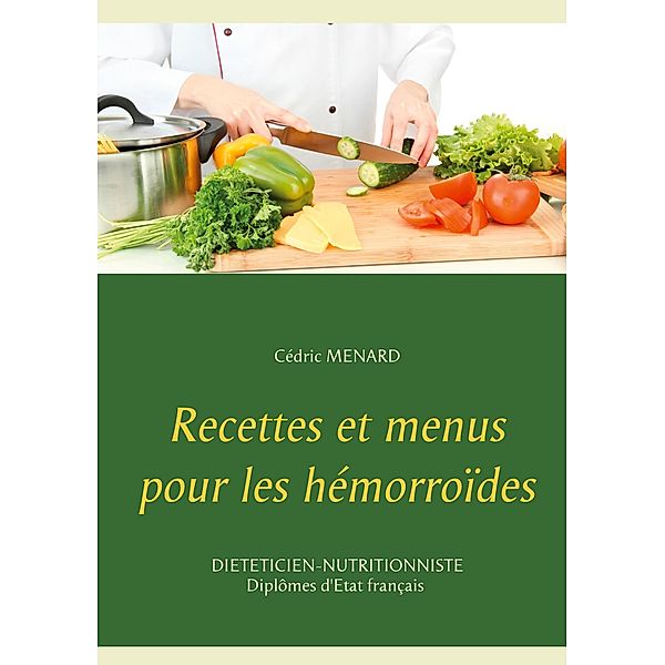 Recettes et menus pour les hémorroïdes, Cédric Menard