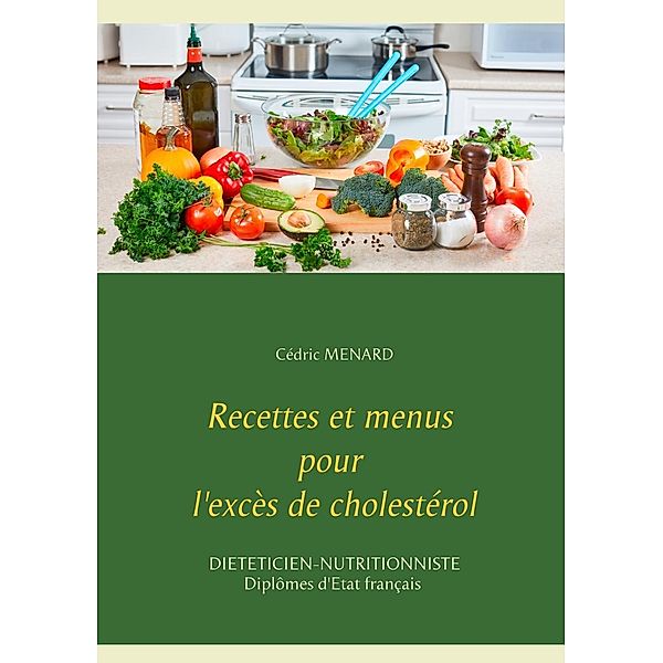 Recettes et menus pour l'excès de cholestérol, Cédric Menard