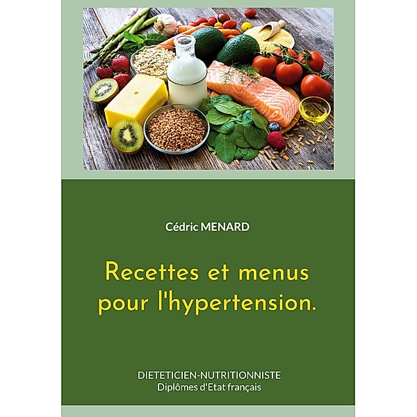 Recettes et menus pour l'hypertension., Cédric Menard
