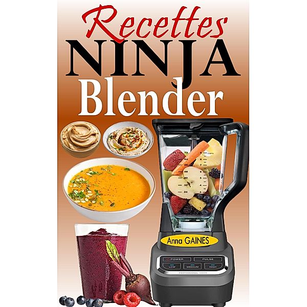 Recettes Ninja Blender, Anna Gaines