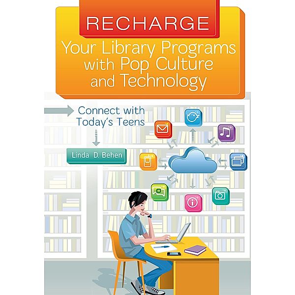 Recharge Your Library Programs with Pop Culture and Technology:, Linda D. Behen