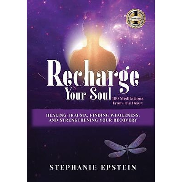 RECHARGE YOUR SOUL - 100 Meditations From the Heart / BEYOND PUBLISHING, Stephanie Epstien