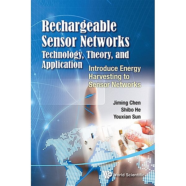 Rechargeable Sensor Networks: Technology, Theory, And Application - Introducing Energy Harvesting To Sensor Networks