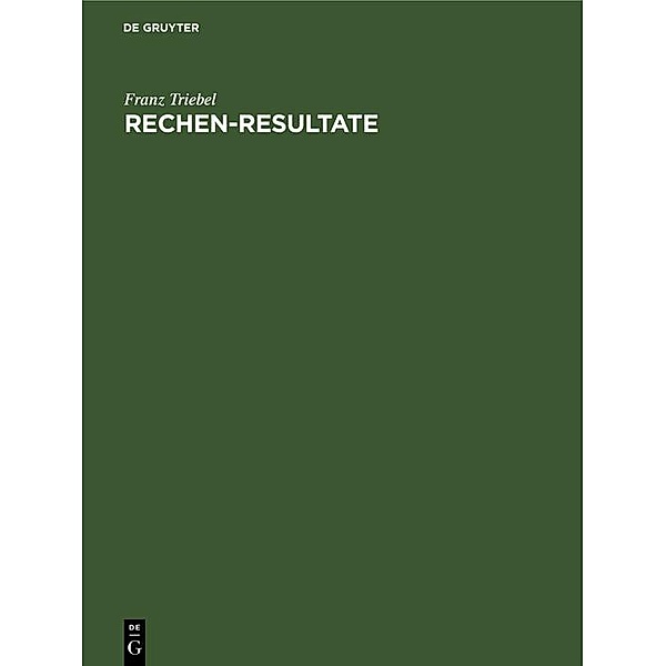 Rechen-Resultate, Franz Triebel