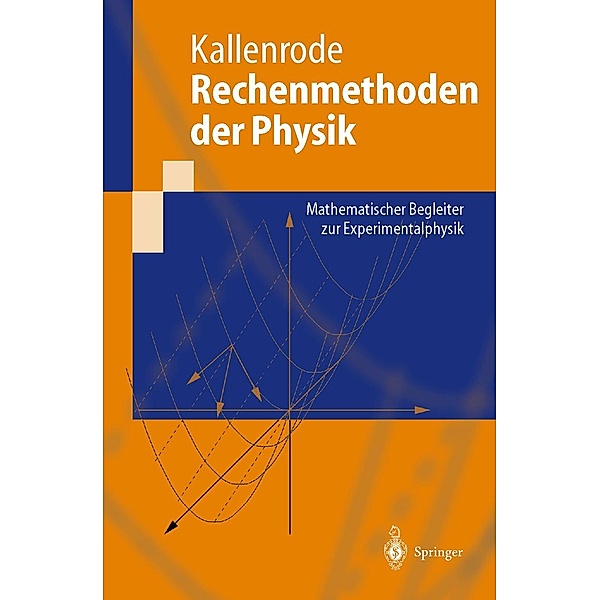 Rechenmethoden der Physik / Springer-Lehrbuch, May-Britt Kallenrode
