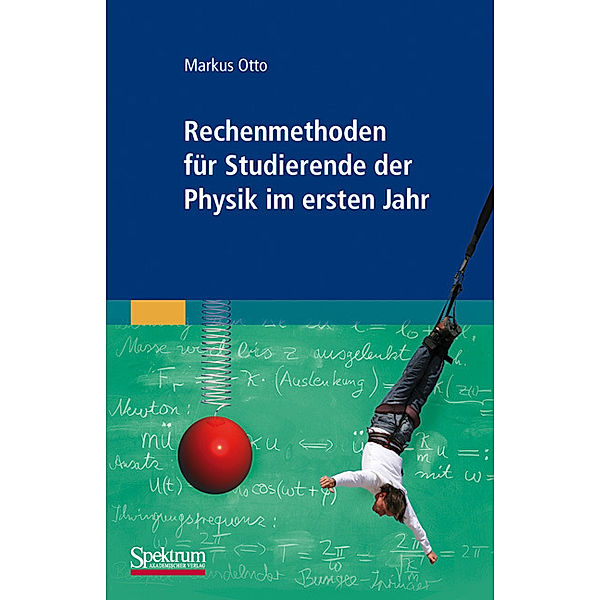 Rechenmethoden für Studierende der Physik im ersten Jahr, Markus Otto