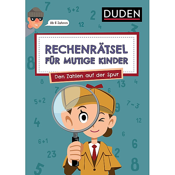 Rechenrätsel für mutige Kinder - Den Zahlen auf der Spur  - ab 6 Jahren, Janine Eck, Ulrike Rogler