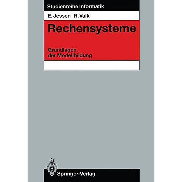 Rechensysteme / Studienreihe Informatik, Eike Jessen, Rüdiger Valk