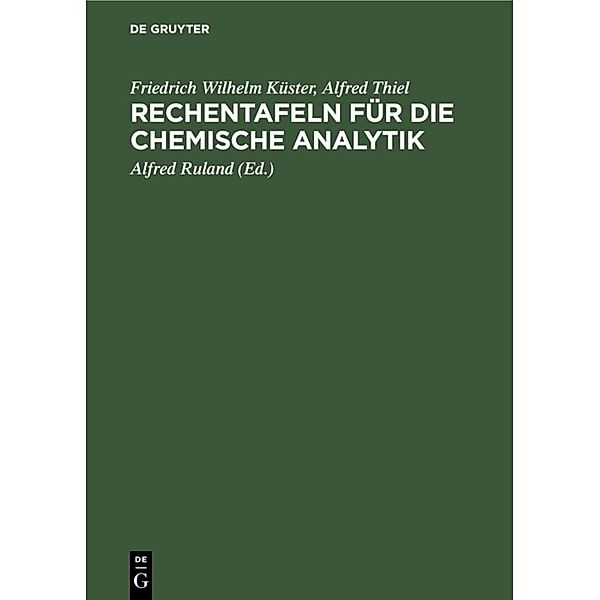 Rechentafeln für die chemische Analytik, Friedrich Wilhelm Küster, Alfred Thiel