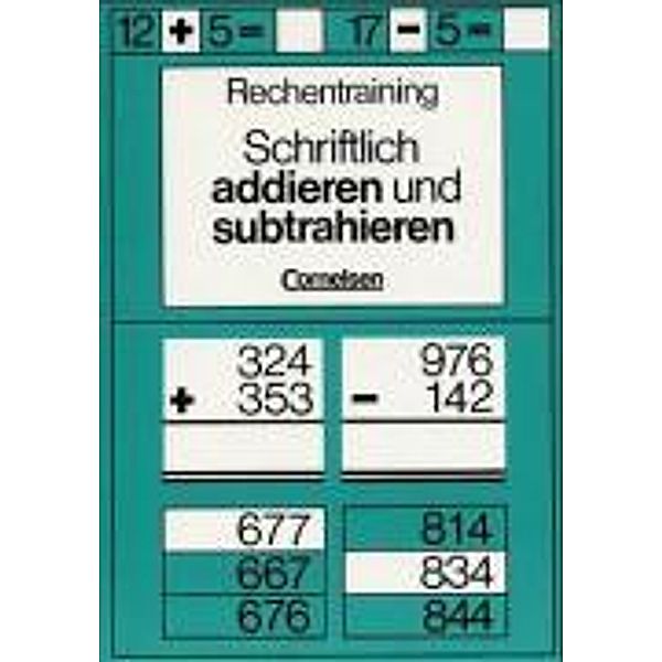 Rechentraining: Schriftlich addieren und subtrahieren, Hans Weber, Helmut Klahold
