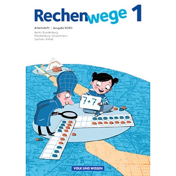 Rechenwege - Nord - Aktuelle Ausgabe - 1. Schuljahr, Elke Mirwald, Wolfgang Grohmann, Christine Münzel, Angelika Möller, Petra Müller, Friedhelm Käpnick