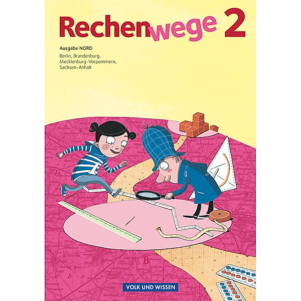 Rechenwege - Nord - Aktuelle Ausgabe - 2. Schuljahr, Elke Mirwald, Wolfgang Grohmann, Friedhelm Käpnick