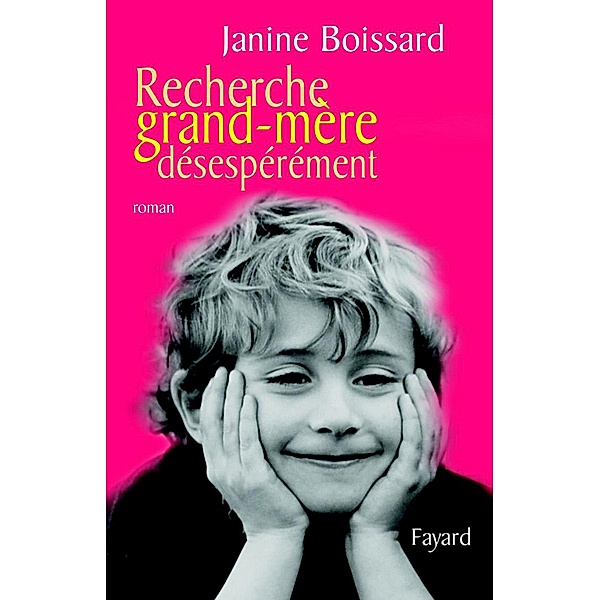 Recherche grand-mère désespérément / Littérature Française, Janine Boissard