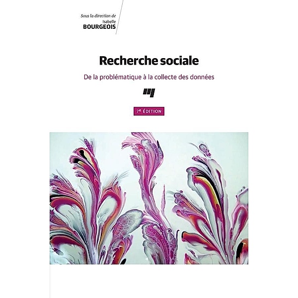 Recherche sociale, 7e edition, Bourgeois Isabelle Bourgeois