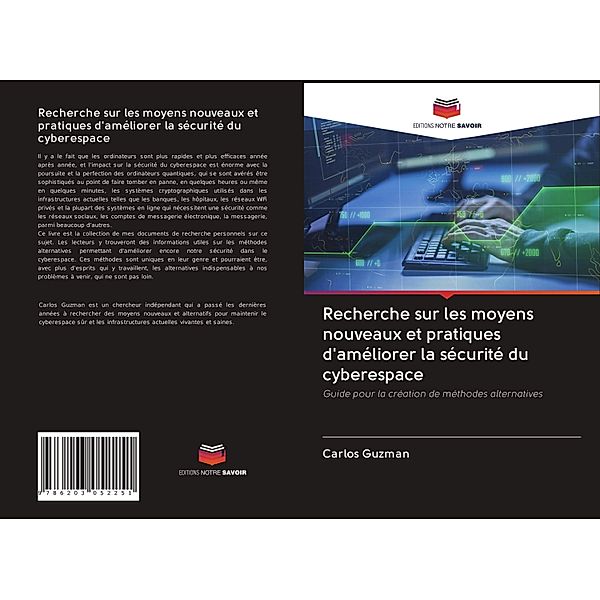 Recherche sur les moyens nouveaux et pratiques d'améliorer la sécurité du cyberespace, Carlos Guzman