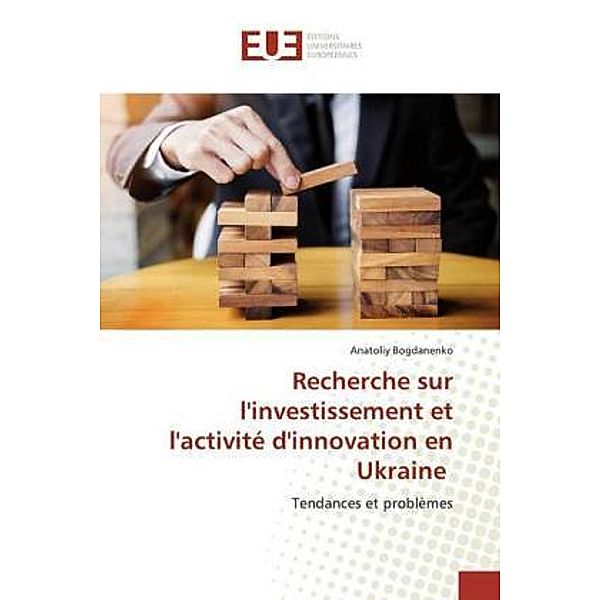 Recherche sur l'investissement et l'activité d'innovation en Ukraine, Anatoliy Bogdanenko