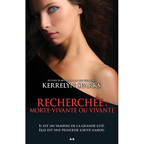 Recherchee: Morte-vivante ou vivante / Histoires de vampires, Sparks Kerrelyn Sparks