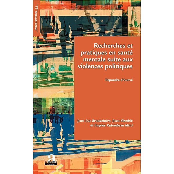 Recherches et pratiques en sante mentale suite aux violences politiques, Brackelaire Jean-Luc Brackelaire