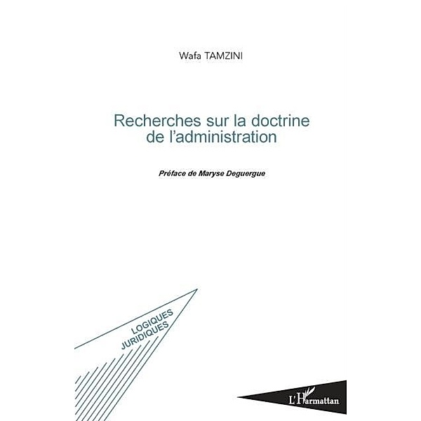 Recherches sur la doctrine de l'administration / Hors-collection, Wafa Tamzini