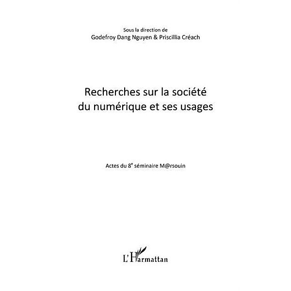 Recherches sur la societe du numerique et ses usages / Hors-collection, Godefroy Dang Nguyen