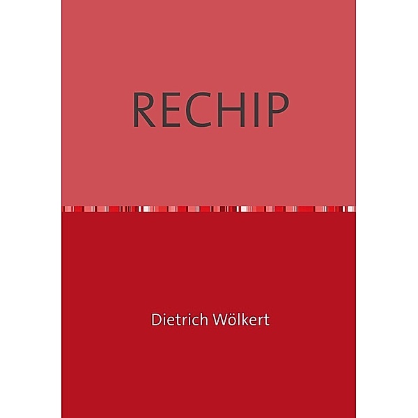 RECHIP, Dietrich Wölkert