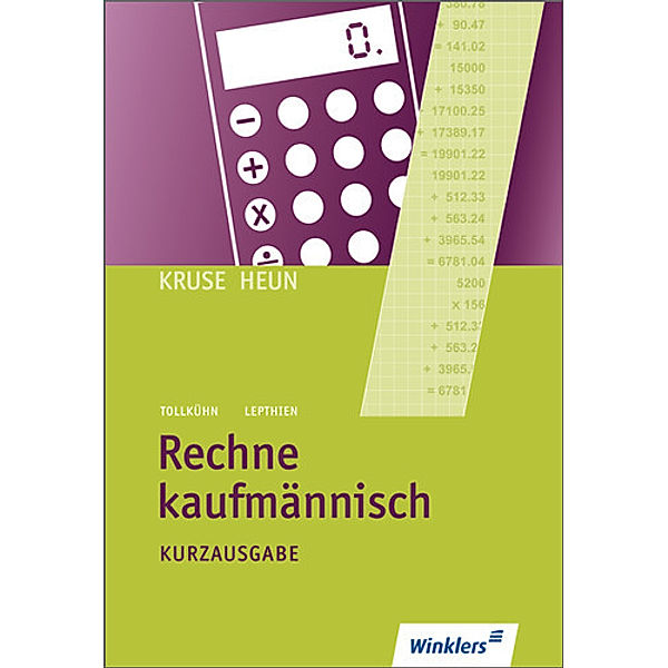 Rechne kaufmännisch, Kurzausgabe, Ludwig Kruse, Kruse/Heun, Heinz Tollkühn, Heinrich Heun, Jens Lepthien