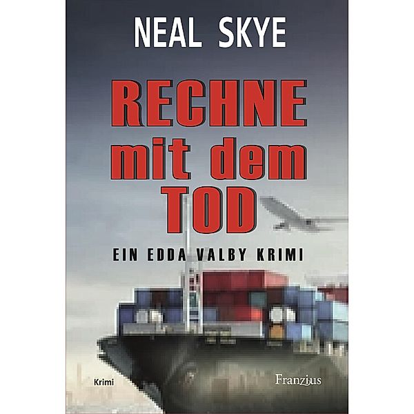 Rechne mit dem Tod / Edda Valby Bd.3, Neal Skye