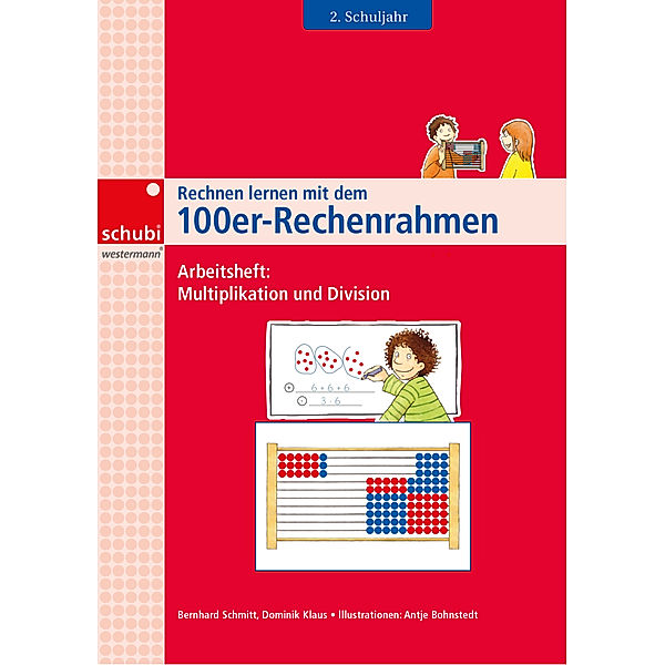 Rechnen lernen mit dem 100er-Rechenrahmen, Bernhard Schmitt, Dominik Klaus