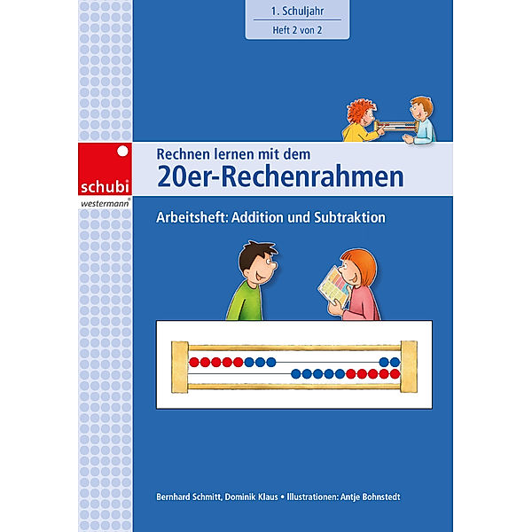 Rechnen lernen mit dem 20er-Rechenrahmen, Dominik Klaus, Bernhard Schmitt