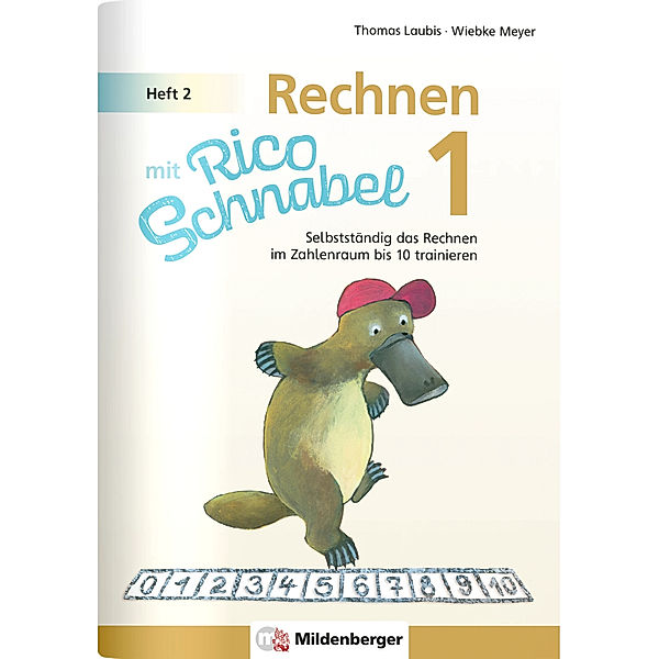 Rechnen mit Rico Schnabel 1, Heft 2 - Rechnen im Zahlenraum bis 10, Wiebke Meyer, Thomas Laubis
