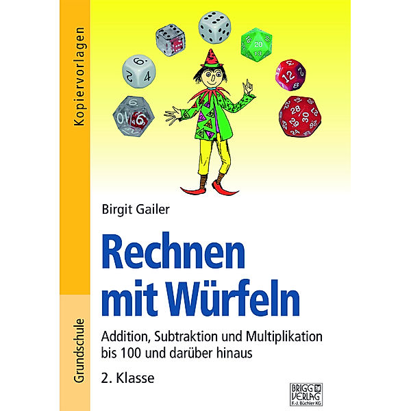 Rechnen mit Würfeln 2. Klasse, Birgit Gailer