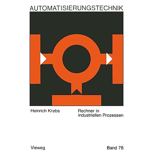 Rechner in industriellen Prozessen / Reihe Automatisierungstechnik Bd.78, Heinrich Krebs