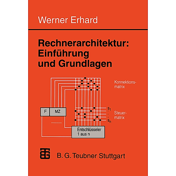 Rechnerarchitektur: Einführung und Grundlagen, Werner Erhard