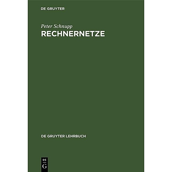 Rechnernetze / De Gruyter Lehrbuch, Peter Schnupp