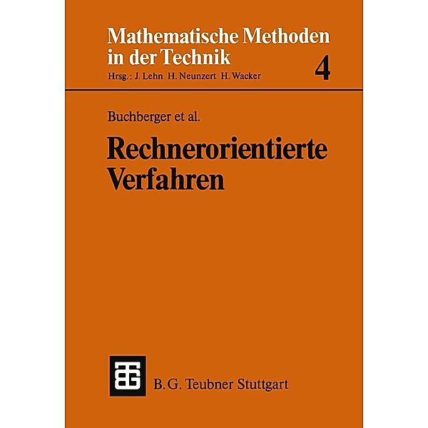 Rechnerorientierte Verfahren / Mathematische Methoden der Technik Bd.4, Bernhard Kutzler, Manfred Feilmeier, Mathias Kratz, Ulrich Kulisch, Siegfried M. Rump