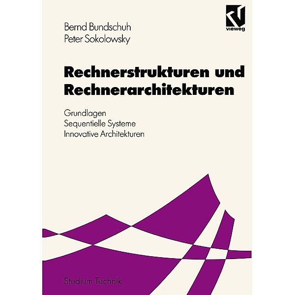 Rechnerstrukturen und Rechnerarchitekturen / Studium Technik, Bernd Bundschuh, Peter Sokolowsky