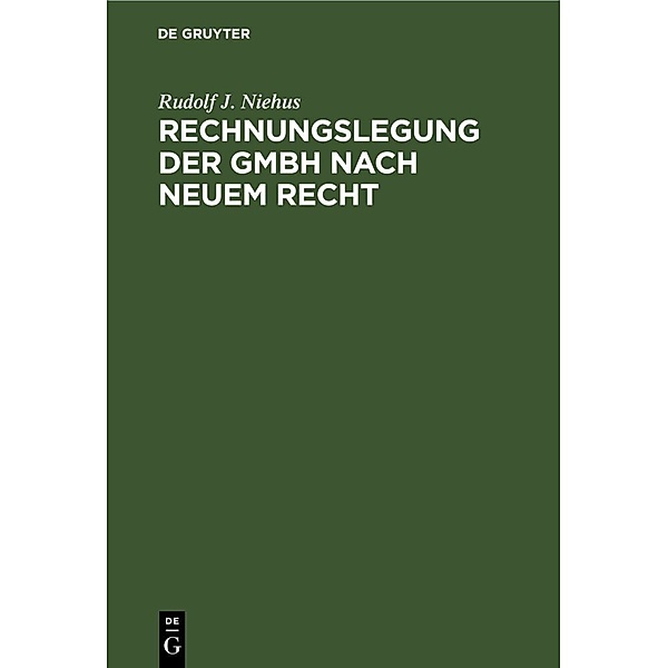 Rechnungslegung der GmbH nach neuem Recht, Rudolf J. Niehus